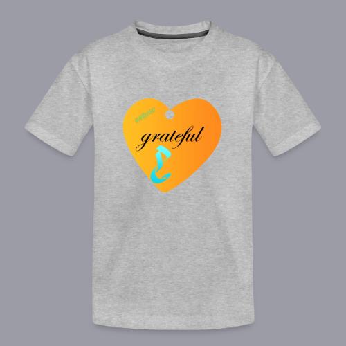 GRATEFUL - Toddler Premium Organic T-Shirt