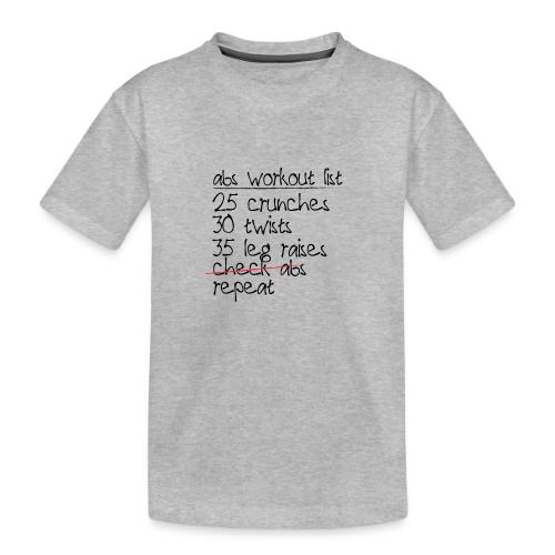 Abs Workout List - Toddler Premium Organic T-Shirt