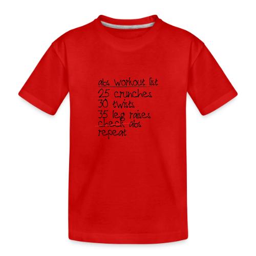 Abs Workout List - Toddler Premium Organic T-Shirt