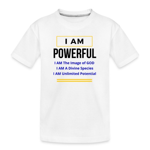 I AM Powerful (Light Colors Collection) - Toddler Premium Organic T-Shirt