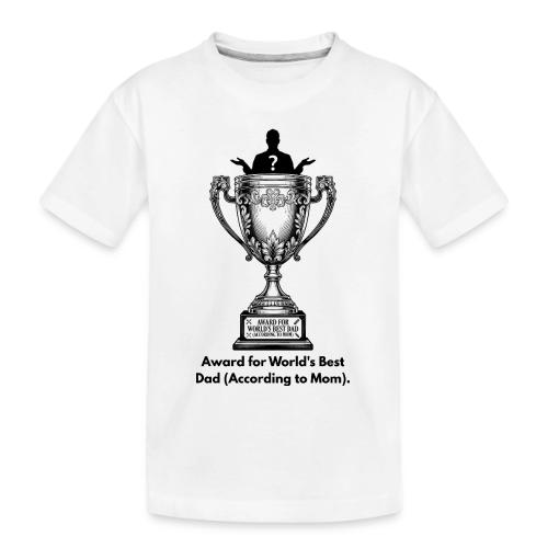 Sarcastic Dad T-Shirt - Toddler Premium Organic T-Shirt