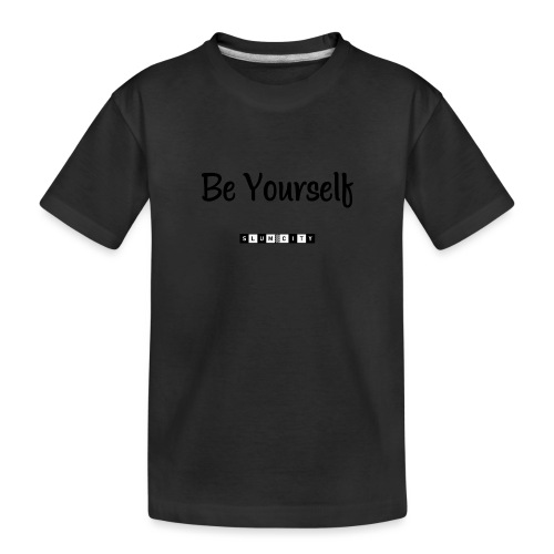 Be Yourself - Toddler Premium Organic T-Shirt