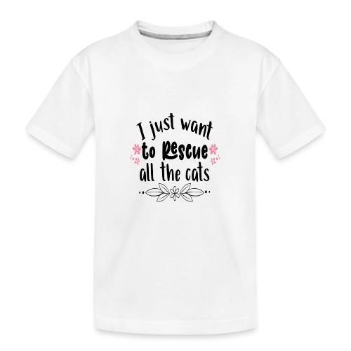 I just want to rescue all the cats - Toddler Premium Organic T-Shirt