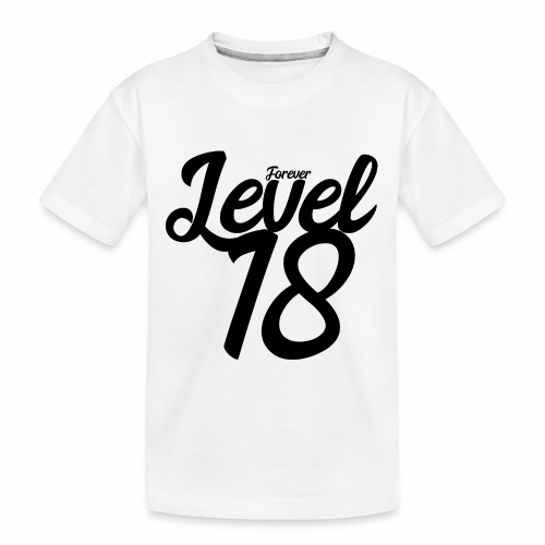 Forever Level 18 Gamer Birthday Gift Ideas - Toddler Premium Organic T-Shirt