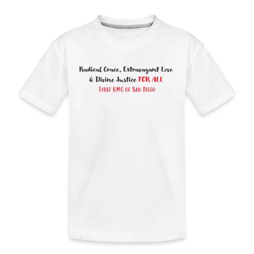 Radical Grace, Extravagant Love & Divine Justice - Toddler Premium Organic T-Shirt