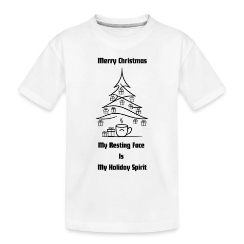 My Resting Face Is My Christmas Spirit T-Shirt - Toddler Premium Organic T-Shirt