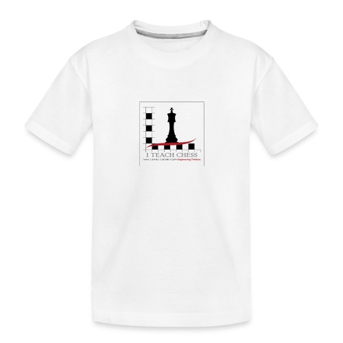 I Teach Chess Logo - Toddler Premium Organic T-Shirt