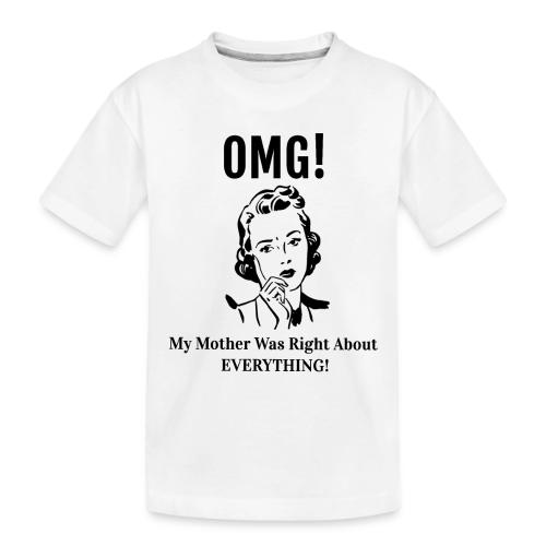 MotherWasRight - Toddler Premium Organic T-Shirt