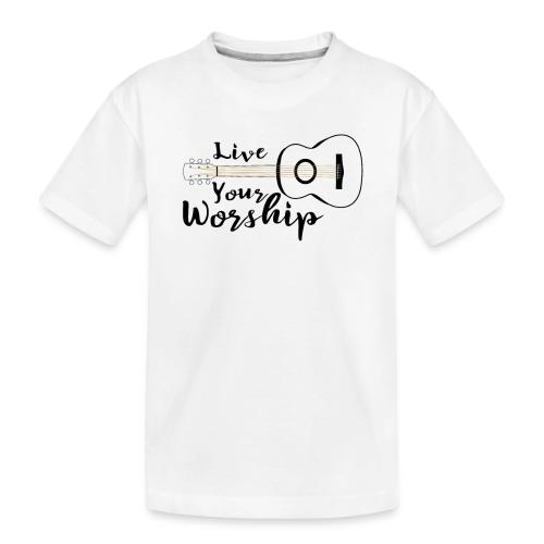 Live Your Worship - Toddler Premium Organic T-Shirt
