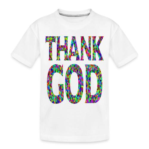 THANK GOD - Toddler Premium Organic T-Shirt