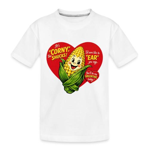 Corny Valentine T-Shirt - Toddler Premium Organic T-Shirt