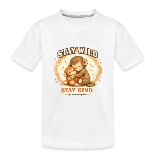 Stay Wild Stay Kind Punch Monkey Hug - Toddler Premium Organic T-Shirt