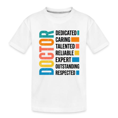 Proud Doctor Traits - Toddler Premium Organic T-Shirt