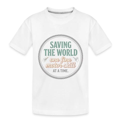 Saving the World: Fine Motor Skills Hero - Toddler Premium Organic T-Shirt