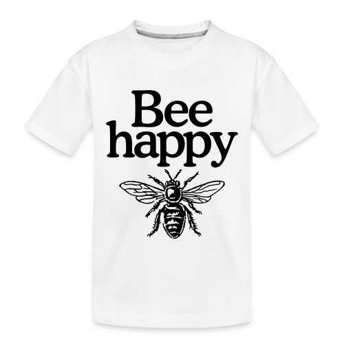 Bee happy Beekeeper Beekeeping - Toddler Premium Organic T-Shirt