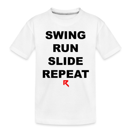 Swing Run Slide Repeat (Official Ruth Clothing) - Toddler Premium Organic T-Shirt