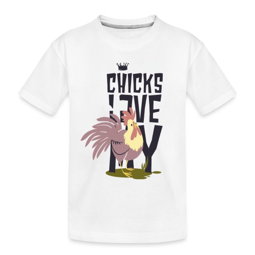 Chicks Love - Toddler Premium Organic T-Shirt