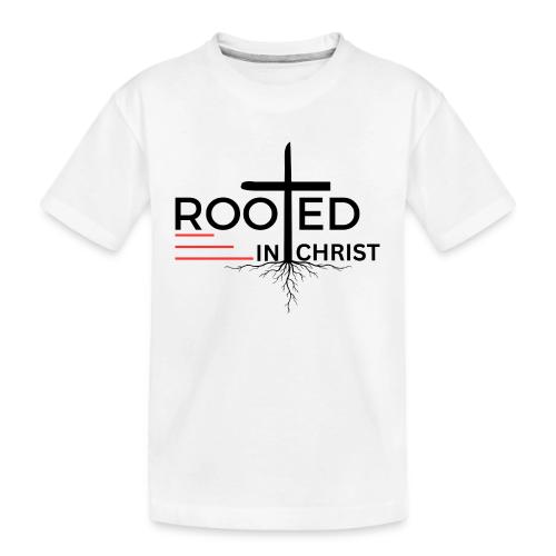 Rooted in Christ - Colossians 2:7 - Toddler Premium Organic T-Shirt