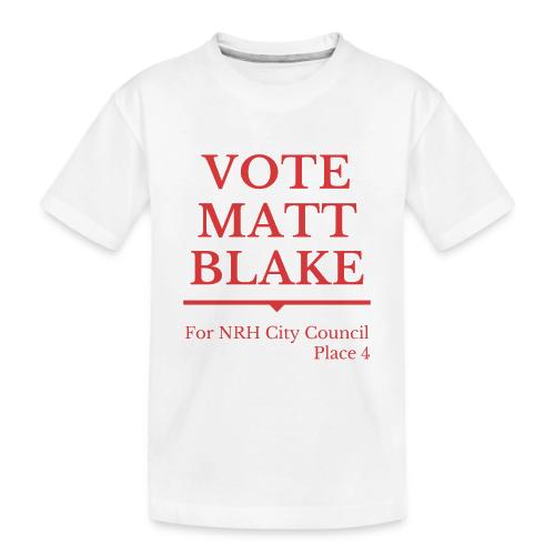 Vote Matt Blake, Res - Toddler Premium Organic T-Shirt