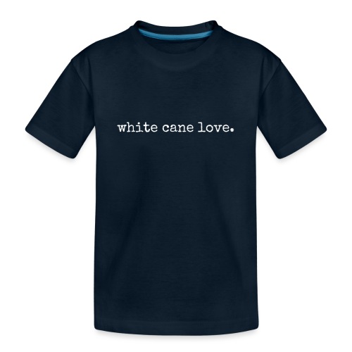 white cane love. By CAOMS - Toddler Premium Organic T-Shirt