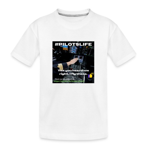 #pilotslife SWAG #2 - Toddler Premium Organic T-Shirt