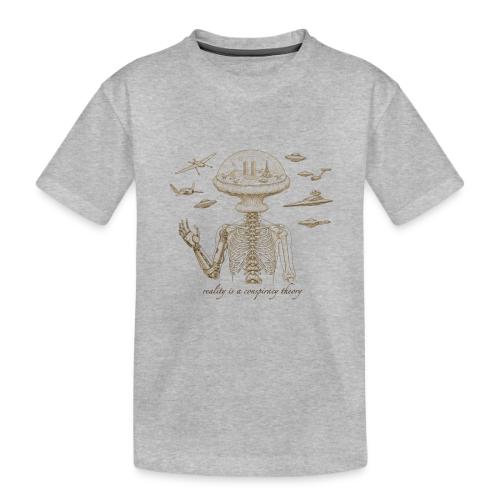 Reality is a Conspiracy Theory - Toddler Premium Organic T-Shirt