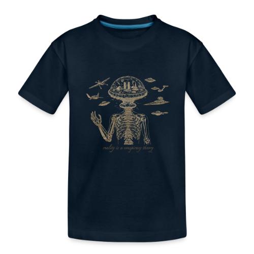Reality is a Conspiracy Theory - Toddler Premium Organic T-Shirt