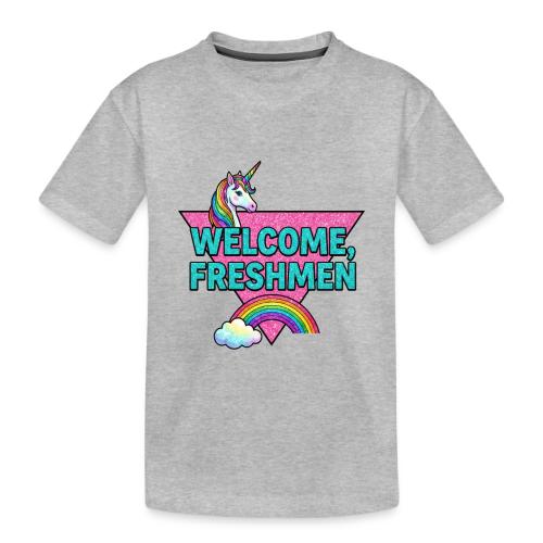 Welcome, Freshmen - Toddler Premium Organic T-Shirt