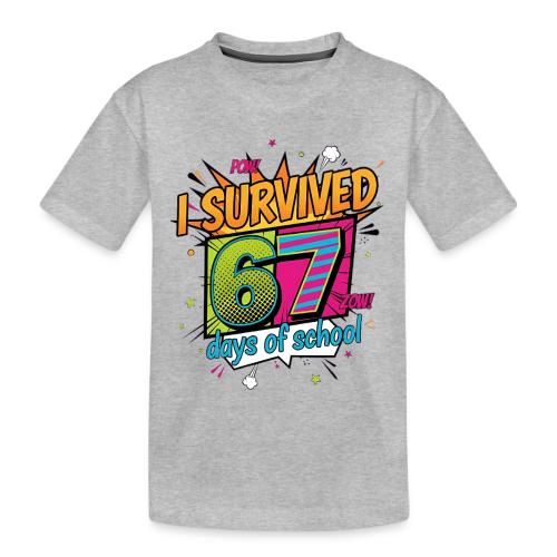 I Survived 67 Days of School T-Shirt – Funny Teach - Toddler Premium Organic T-Shirt