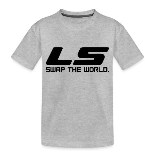 LS Swap The WORLD (Back and Front) - Toddler Premium Organic T-Shirt
