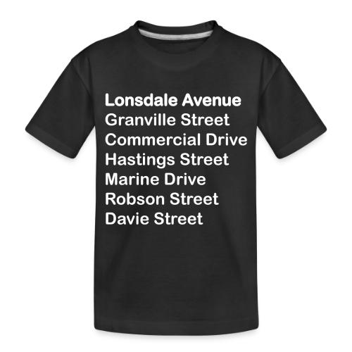 Street Names White Text - Toddler Premium Organic T-Shirt