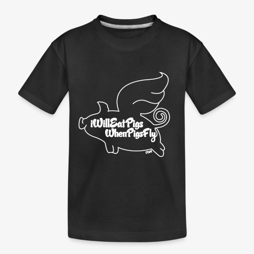 When Pigs Fly White - Toddler Premium Organic T-Shirt