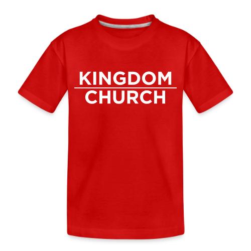 KingdomOverChurchWhite - Toddler Premium Organic T-Shirt
