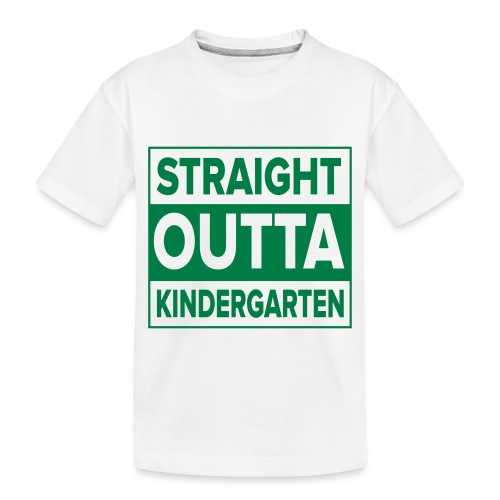 Straight Outta Kindergarten - Toddler Premium Organic T-Shirt