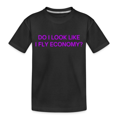 Do I Look Like I Fly Economy? (in purple letters) - Toddler Premium Organic T-Shirt