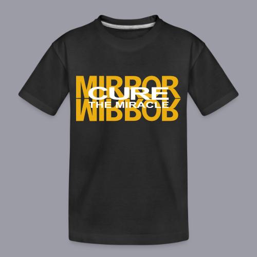 MIRROR CURE THE MIRACLE - Toddler Premium Organic T-Shirt