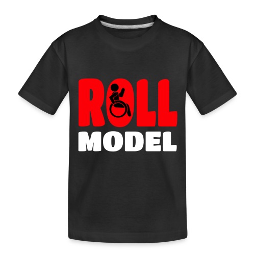 This wheelchair user is also a roll model - Toddler Premium Organic T-Shirt