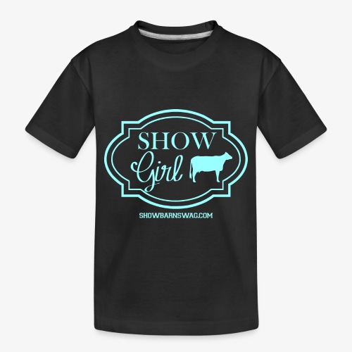 Show Girl Dairy Teal - Toddler Premium Organic T-Shirt