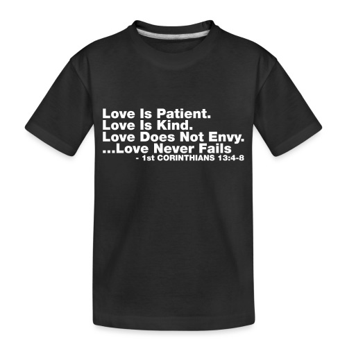 Love Bible Verse - Toddler Premium Organic T-Shirt