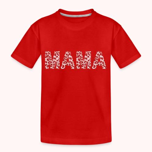 mama - Toddler Premium Organic T-Shirt