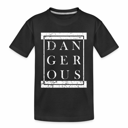 DANGEROUS - Grunge Block Box Gift Ideas - Toddler Premium Organic T-Shirt