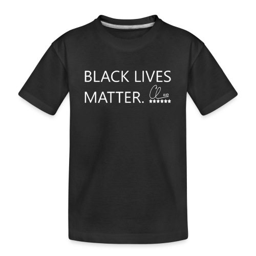 Black Lives Matter (white font) - Toddler Premium Organic T-Shirt