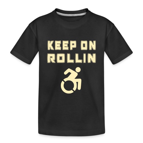 I keep on rollin with my wheelchair - Toddler Premium Organic T-Shirt