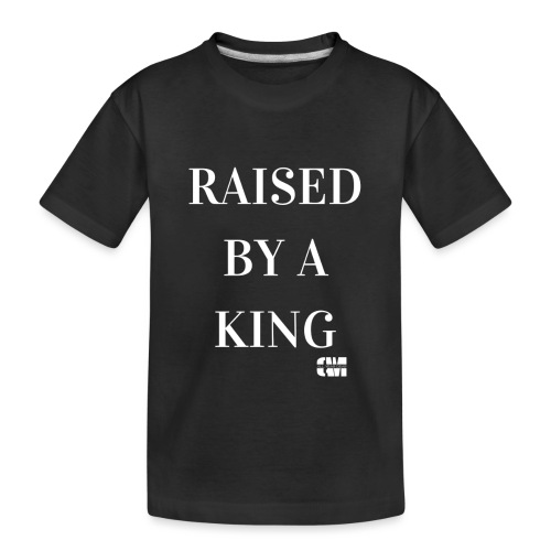 Raised by a King - Toddler Premium Organic T-Shirt