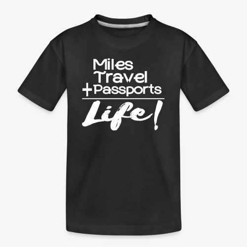Travel Is Life - Toddler Premium Organic T-Shirt