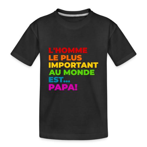 Dad: The Most Precious Man in the World - Toddler Premium Organic T-Shirt