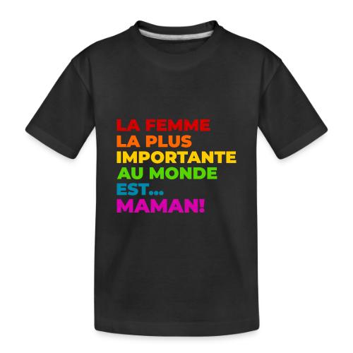 Maman : la femme la plus importante du monde - Toddler Premium Organic T-Shirt