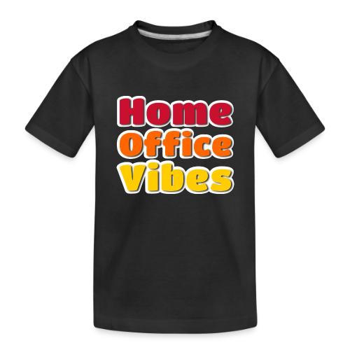 Home Office Vibes Remote Work Design - Toddler Premium Organic T-Shirt