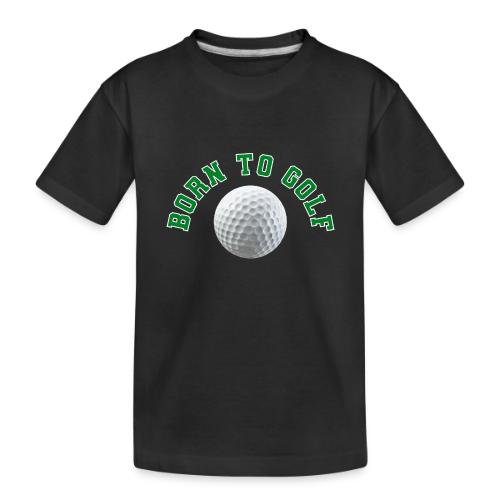 Born to Golf - Toddler Premium Organic T-Shirt