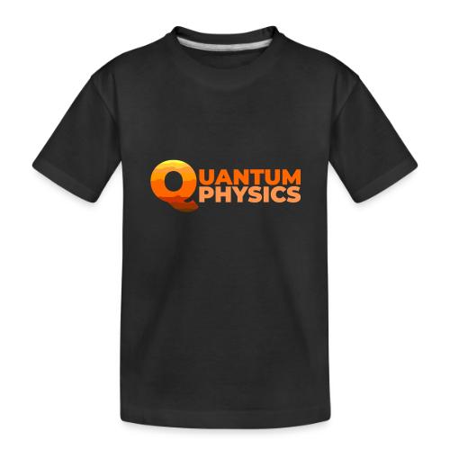 Quantum Physics - Toddler Premium Organic T-Shirt